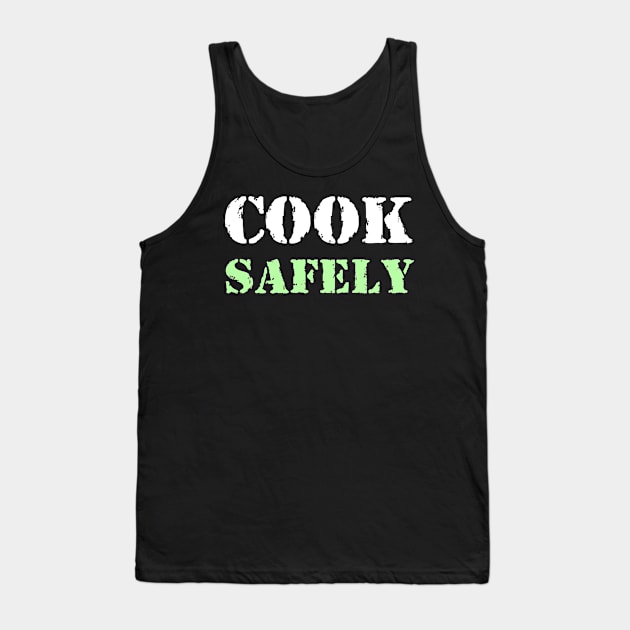 Cook safely Tank Top by Erena Samohai